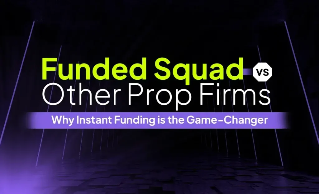 Funded Squad vs Other Prop Firms
