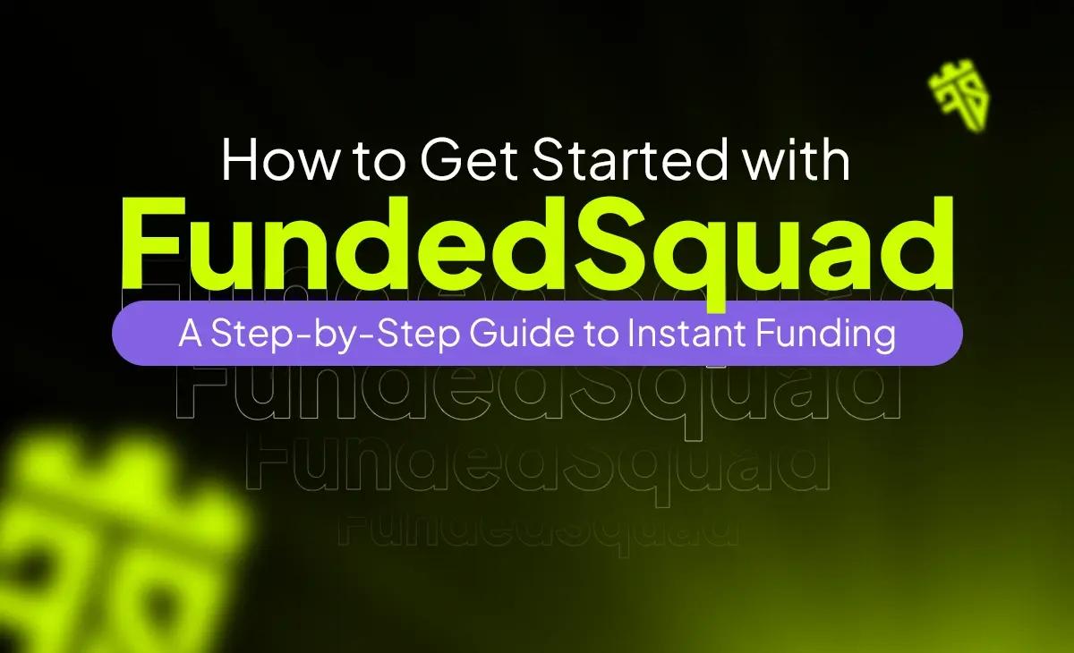 Get Started with Funded Squad