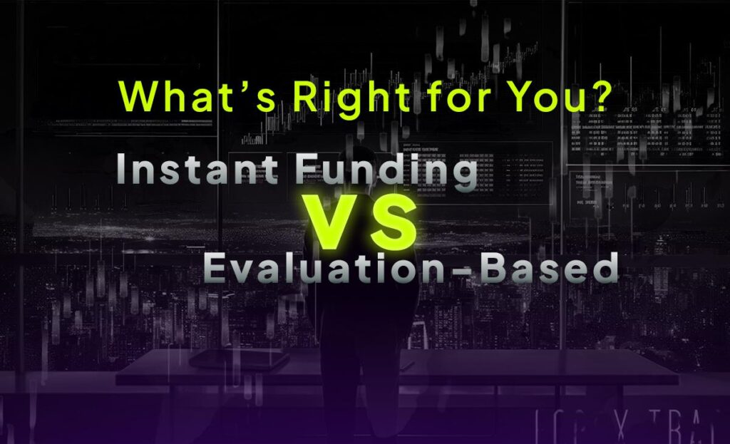 Right for You Instant Funding VS Evaluation-Based