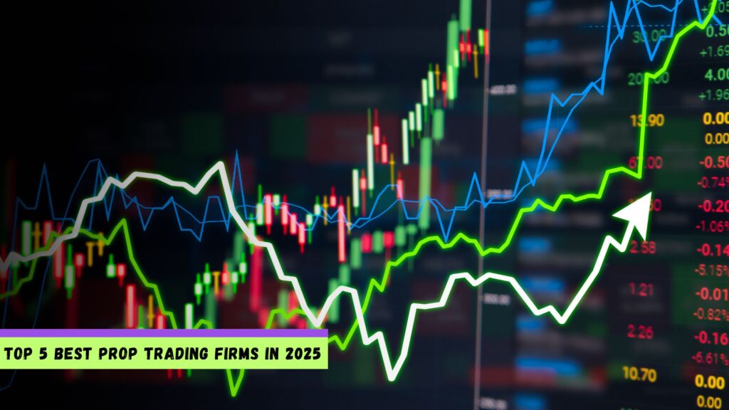 5 Best Prop Trading Firms