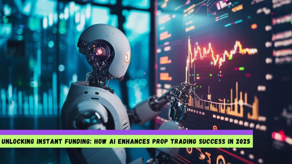 How AI Enhances Prop Trading Success in 2025