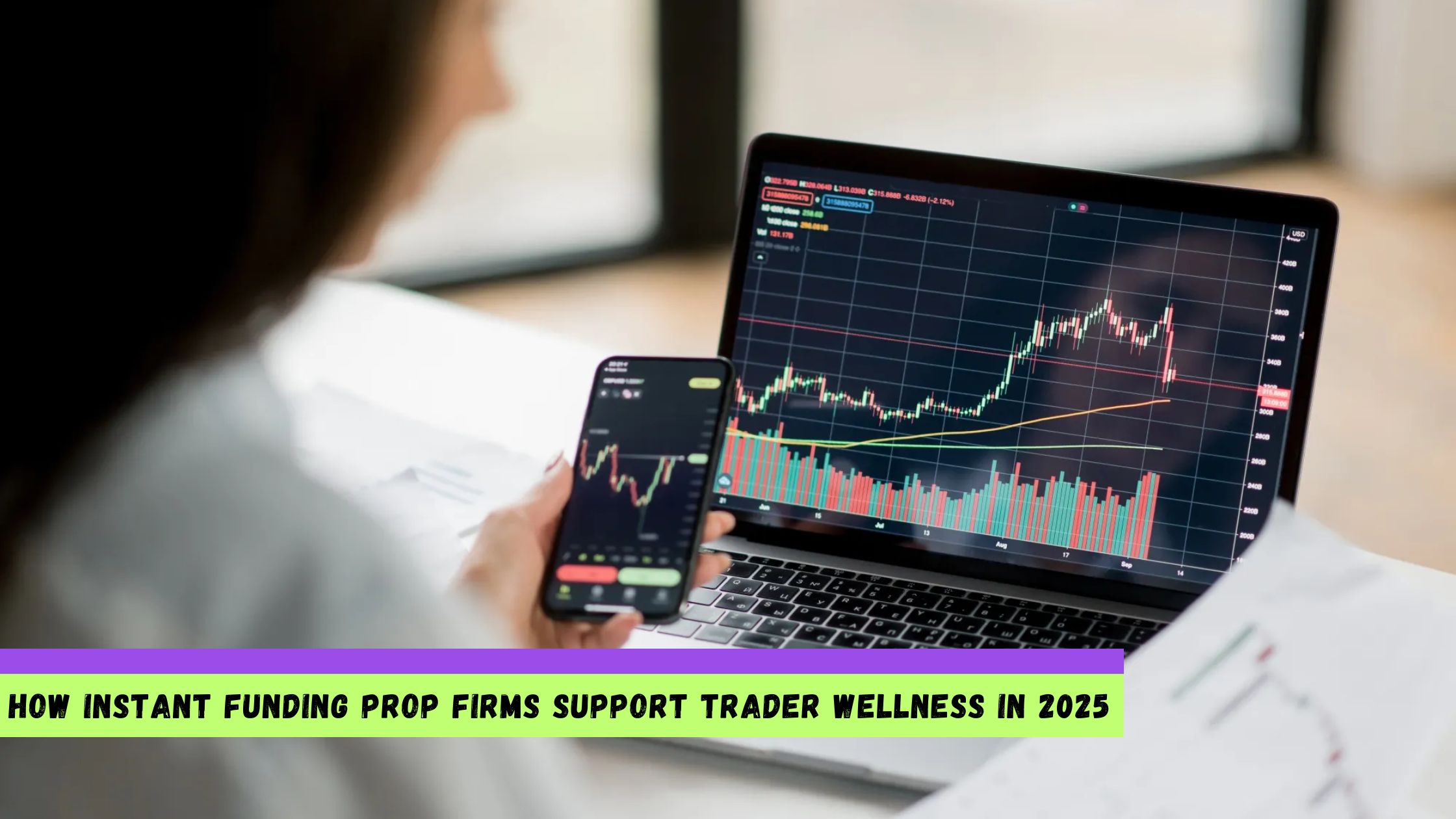 Instant Funding Prop Firms Support Trader Wellness
