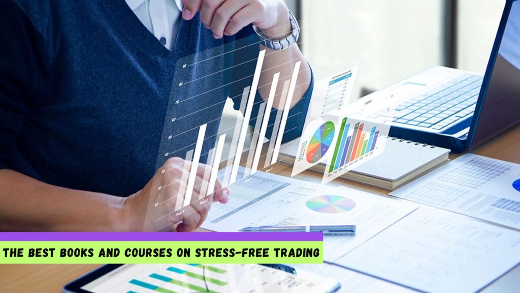 The Best Books and Courses on Stress-Free Trading