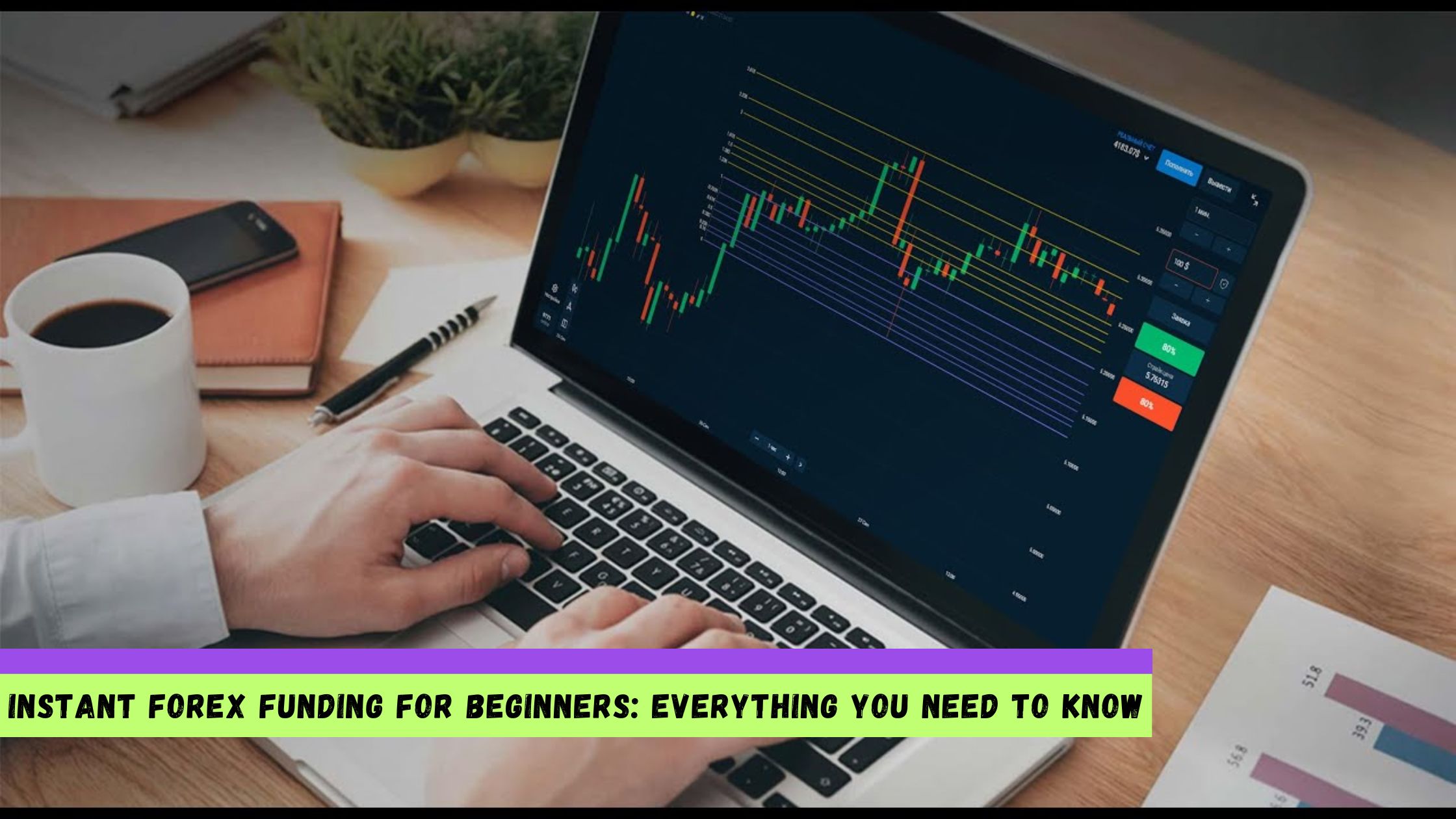 Instant Forex Funding for Beginners Everything You Need to Know